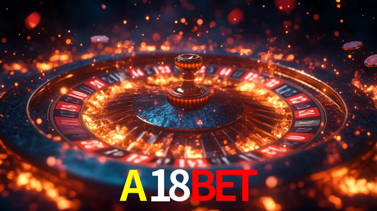 A18BET: Jogos de Caça-Níqueis-Altas Recompensas, Roleta-Velocidade, Blackjack-Desafios Máximos